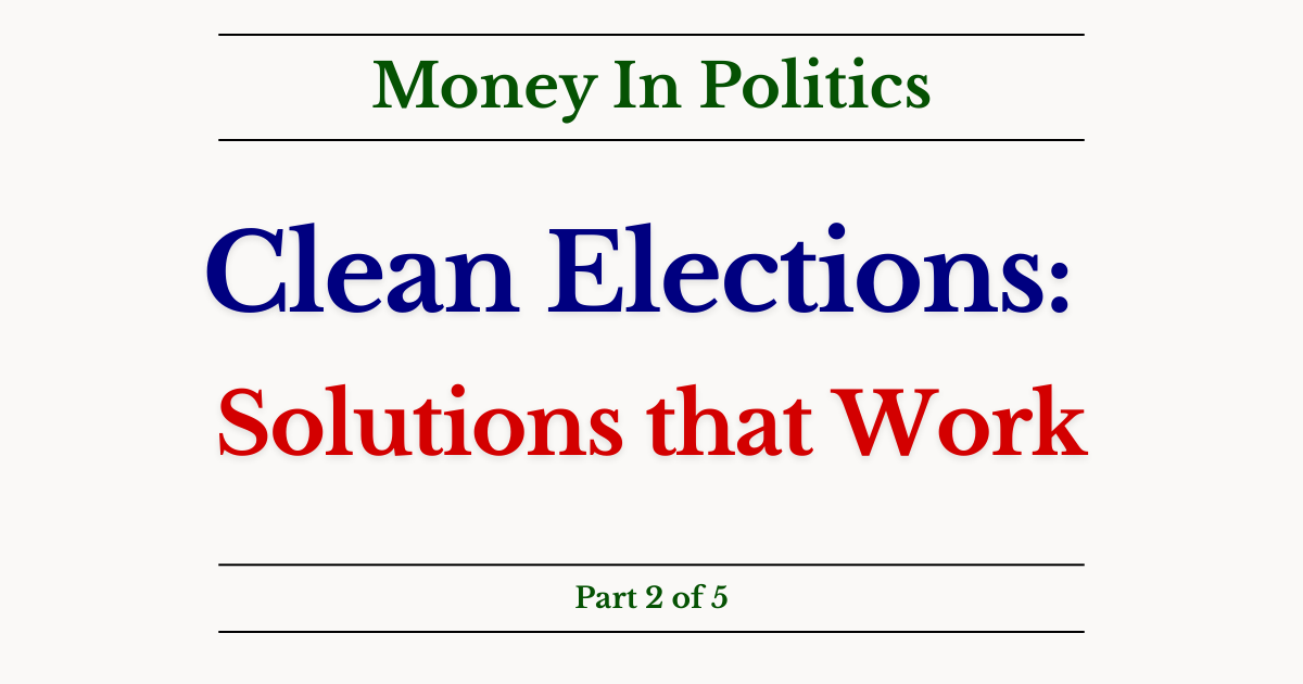 Clean Elections: Solutions That Work